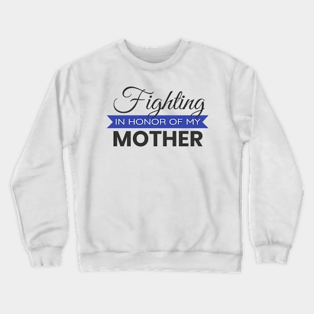 Fighting in honor of my mother Crewneck Sweatshirt by khiconit